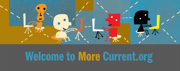 Welcome to More Current.org